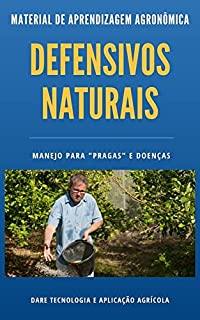 Livro Defensivos Naturais | Aprenda a importância destes defensivos para o manejo de pragas e doenças a campo