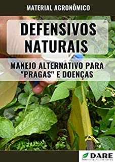 Livro DEFENSIVOS NATURAIS: Manejo Alternativo para Pragas e Doenças