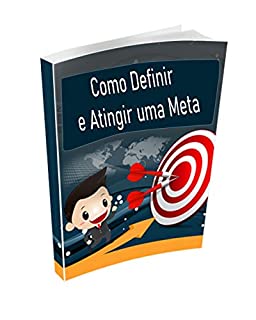 Livro Como definir e atingir uma meta: atingir uma meta