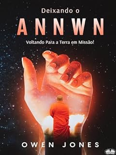 Livro Deixando o Annwn: Voltando Para a Terra em Missão!