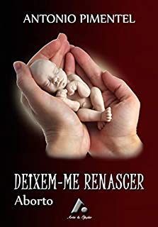 Livro DEIXEM-ME RENASCER - ABORTO (1)