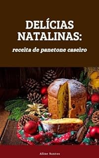 Livro Delícias Natalinas: receita de panetone caseiro