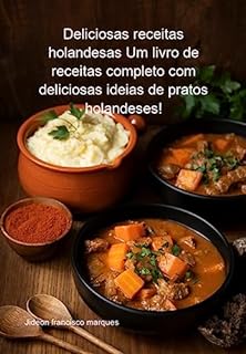 Livro Deliciosas Receitas Holandesas Um Livro De Receitas Completo Com Deliciosas Ideias De Pratos Holandeses!