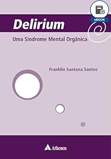 Livro Delirium - Uma Síndrome Mental Orgânica (eBook)