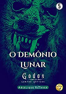 Livro O demônio lunar (Série Godos: Contos góticos Livro 5)