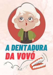 Livro A dentadura da vovó (Pequenas histórias e grandes lições)