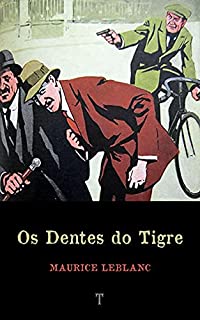 Livro Os Dentes do Tigre: Série Arsène Lupin - livro 7