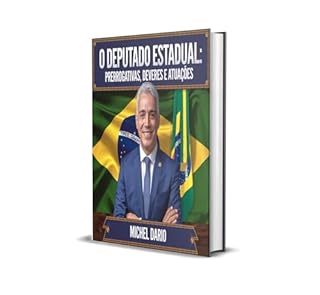 Livro O Deputado Estadual : Prerrogativas, deveres e atuações