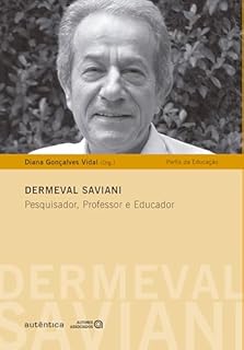 Dermeval Saviani - Pesquisa, Professor e Educador