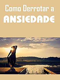 Livro Como Derrotar a Ansiedade