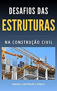 Livro O Desafio das Estruturas na Construção Civil