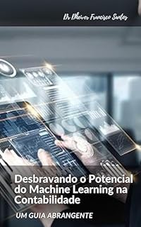 Livro Desbravando o Potencial do Machine Learning na Contabilidade: Um Guia Abrangente