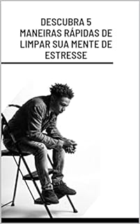 Livro Descubra 5 Maneiras Rápidas De Limpar Sua Mente De Estresse