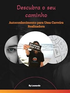 Descubra o seu caminho : Autoconhecimento para Uma Carreira Realizadora