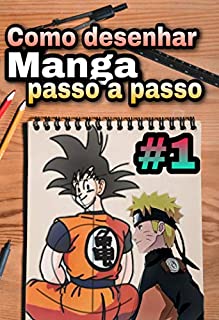 Desenhar Anime - Curso de Desenho (Capitulo 01): Aprenda á desenhar no  Estilo Anime / Mangá (Desenhar Anime e Mangá Livro 1) eBook : Rodrigues  Filho, Albertino: : Loja Kindle