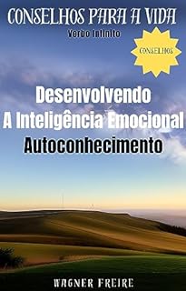 Livro Desenvolvendo a Inteligência - Emocional Autoconhecimento - Conselhos para a vida (Dicas Importantes Livro 20)