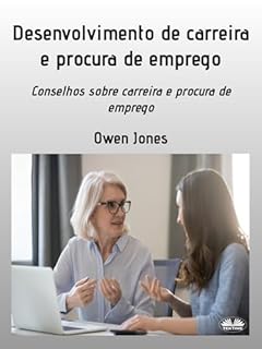 Livro Desenvolvimento de carreira e procura de emprego: Conselhos sobre busca de profissão e emprego!