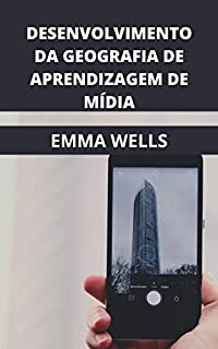 Livro DESENVOLVIMENTO DA GEOGRAFIA DE APRENDIZAGEM DE MÍDIA