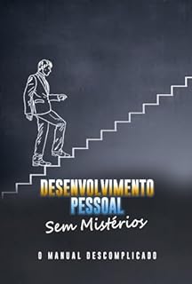 Livro Desenvolvimento Pessoal Sem Mistérios: O Manual Descomplicado