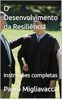 Livro O Desenvolvimento da Resiliência: insrtruções completas