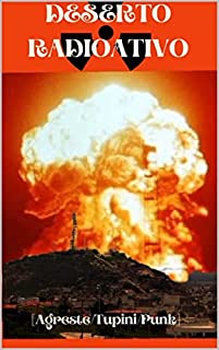 Livro DESERTO NUCLEAR: [Agreste/Tupini/Punk]