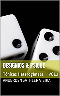 Livro Desígnios & Psique : Tônicas Heterogêneas – VOL.1