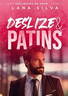 Deslize & Patins - Série Deslizando no Amor Livro 4