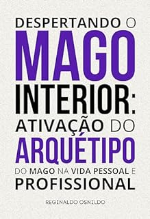 Livro Despertando o mago interior: ativação do arquétipo do Mago na vida pessoal e profissional (Arquétipos no dia a dia)