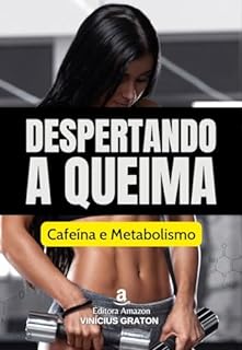 Livro Despertando a Queima - Cafeína e Metabolismo