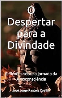 Livro O Despertar para a Divindade:: Reflexões sobre a jornada da Autoconsciência