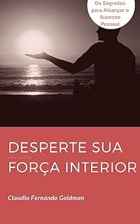 Livro Desperte sua Força Interior: Os Segredos para Alcançar o Sucesso Pessoal