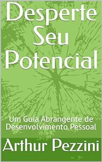 Livro Desperte Seu Potencial: Um Guia Abrangente de Desenvolvimento Pessoal