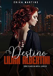 Livro DESTINO, Lilian Albertini - Livro 1: Série Filhos da Máfia