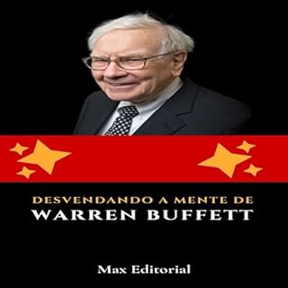 Livro Desvendando a Mente de Warren Buffett (Aprendendo Com as Mais Brilhantes Mentes - Lições de Negócios & Vida Livro 1)