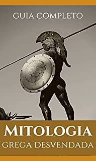 Livro Desvendando a Mitologia Grega: Guia Completo