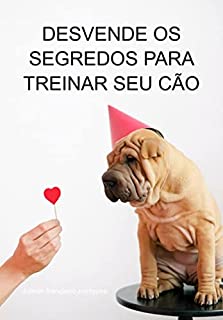 Livro Desvende Os Segredos Para Treinar Seu Cão