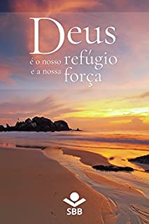 Livro Deus é o nosso refúgio e a nossa força: Palavras de conforto e esperança na Bíblia Sagrada