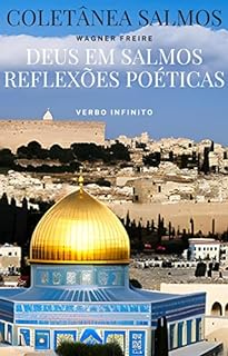 Deus em Salmos - Reflexões Poéticas (Salmos, Provérbios e Sabedoria Bíblica. Livro 12)