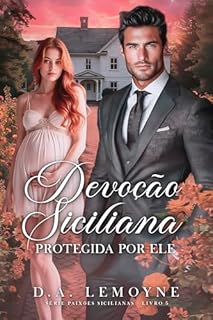 Livro Devoção Siciliana : Protegida por Ele (Série Paixões Sicilianas Livro 5)