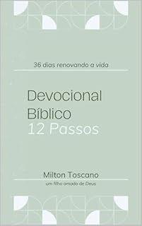 Livro Devocional Bíblico 12 Passos: 36 dias renovando a vida