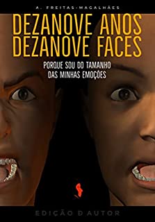 Livro Dezanove Anos, Dezanove Faces - Porque Sou do Tamanho das Minhas Emoções