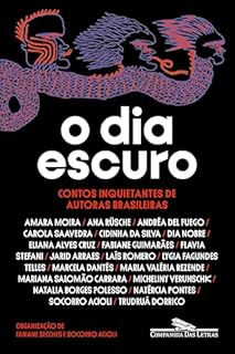 Livro O dia escuro: Contos inquietantes de autoras brasileiras