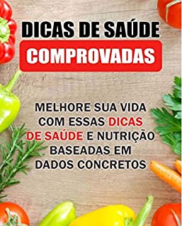 Livro Dicas de Saúde Comprovadas: Melhore sua vida com essas dicas de saúde e nutrição baseadas em dados concretos