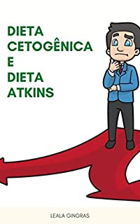 Livro Dieta Cetogênica E Dieta Atkins : Dieta Cetogênica E Comparação Da Dieta Atkins - O Que É Dieta Cetogênica ?  - O Que É Dieta Atkins?