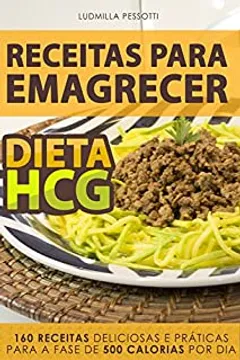 Dieta Hcg Receitas Para Emagrecer 160 Receitas Deliciosas