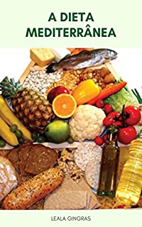 Livro A Dieta Mediterrânea : Os Benefícios Da Dieta Mediterrânea