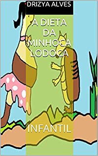 Livro A DIETA DA MINHOCA LODOCA: INFANTIL