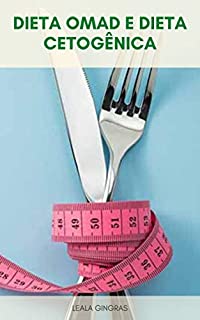 Livro Dieta OMAD E Dieta Cetogênica : Dieta OMAD ( Uma Refeição Por Dia ) E Keto - O Que É Melhor Para Você ?