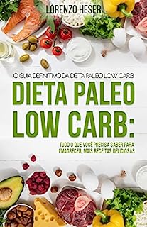 Dieta Paleolítica Low Carb : Emagreça De Forma Saudável Comendo O Que ...