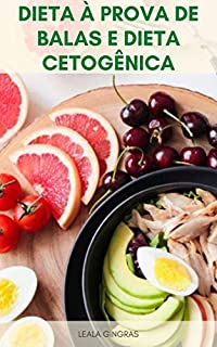 Livro Dieta À Prova De Balas E Dieta Cetogênica : Benefícios Da Dieta À Prova De Balas - Como Começar Uma Dieta Keto À Prova De Balas ?